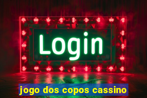 jogo dos copos cassino